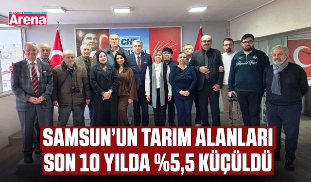 Samsun’un tarım alanları son 10 yılda %5,5 küçüldü