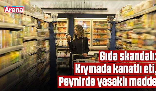 Gıda skandalı: Kıymada kanatlı eti, Peynirde yasaklı madde