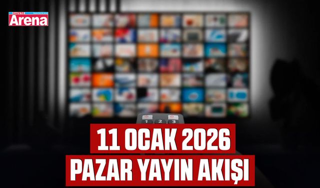 11 Ocak 2026 Pazar yayın akışı