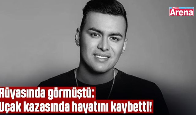 Rüyasında görmüştü: Uçak kazasında hayatını kaybetti!