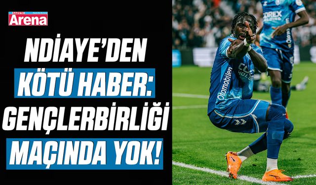 Ndiaye’den kötü haber: Gençlerbirliği maçında yok!