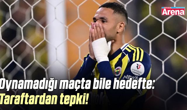 Oynamadığı maçta bile hedefte: Taraftardan tepki!