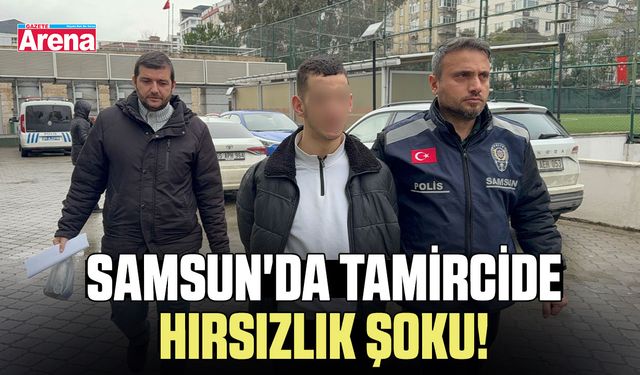 Samsun'da tamircide hırsızlık şoku!