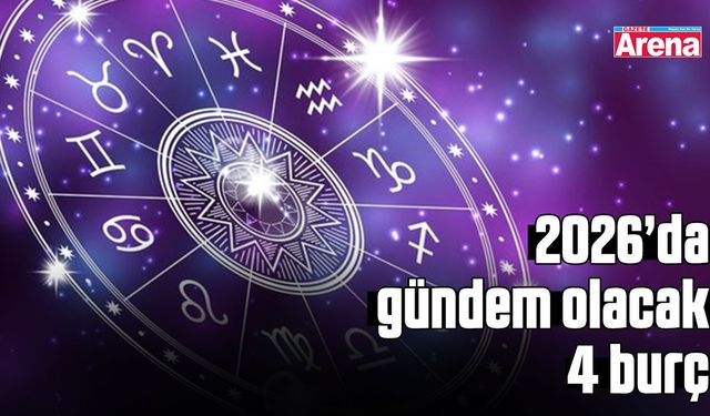 2026’da gündem olacak 4 burç