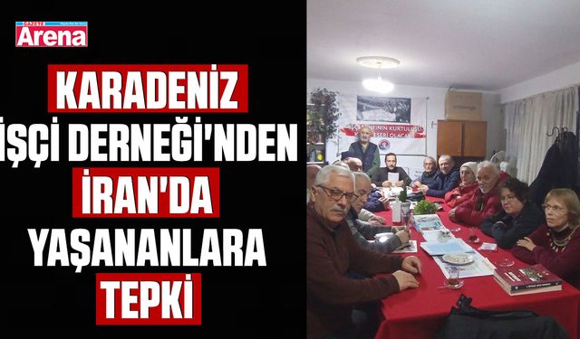 Karadeniz İşçi Derneği'nden İran'da yaşananlara tepki