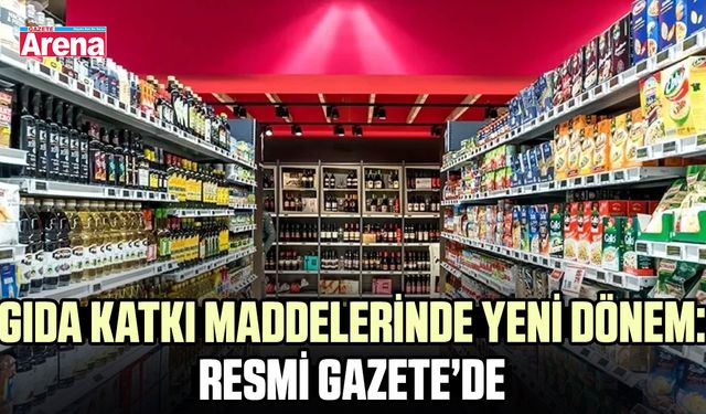 Gıda katkı maddelerinde yeni dönem: Resmi Gazete’de