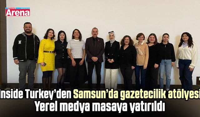 Inside Turkey’den Samsun’da gazetecilik atölyesi