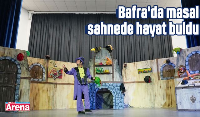Bafra'da masal sahnede hayat buldu