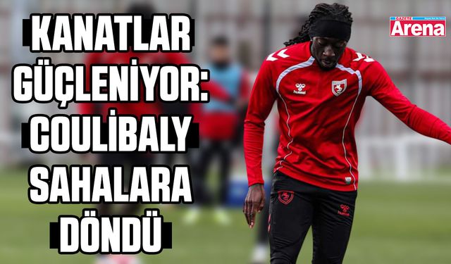 Kanatlar güçleniyor: Coulibaly sahalara döndü