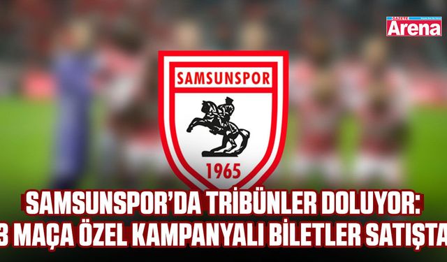 Samsunspor’dan taraftara büyük jest! 3 maçlık bilet kampanyası
