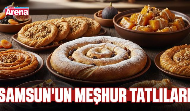 Samsun'un meşhur tatlıları