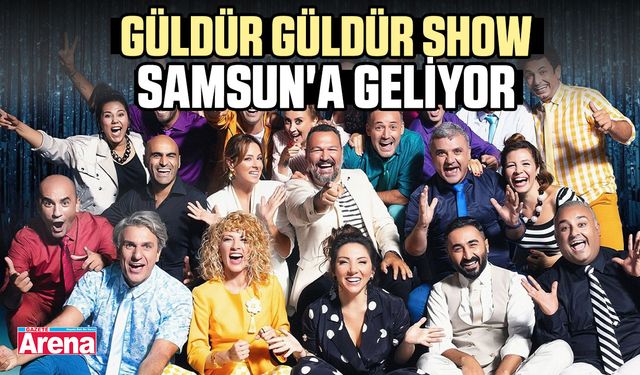 Güldür Güldür Show Samsun'a geliyor