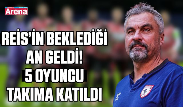 Reis’in beklediği an geldi! 5 oyuncu takıma katıldı