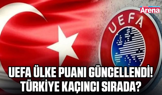 UEFA ülke puanı güncellendi! Türkiye kaçıncı sırada?