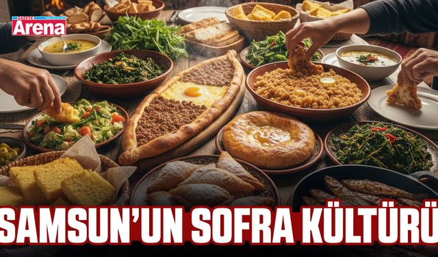 Samsun’un sofra kültürü