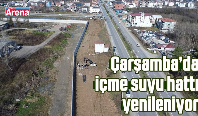 Çarşamba’da içme suyu hattı yenileniyor