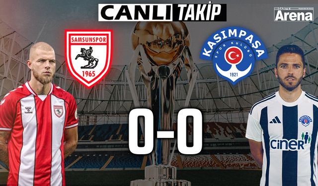 Samsunspor- Kasımpaşa maçı CANLI ANLATIM