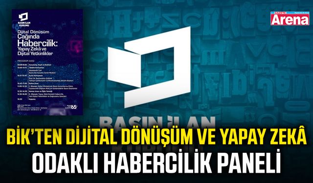 BİK’ten Dijital Dönüşüm ve Yapay Zekâ Odaklı Habercilik Paneli