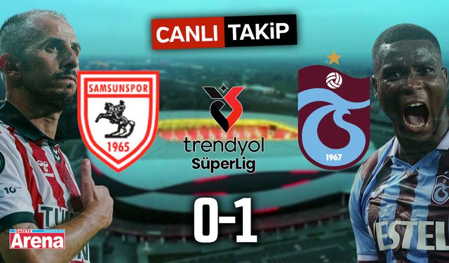 Samsunspor-Trabzonspor maçı canlı takip