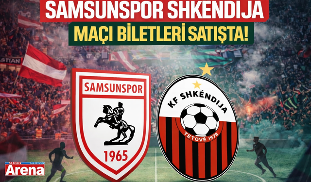 Samsunspor Shkëndija maç biletleri satışta!