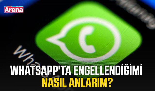 WhatsApp'ta engellendiğimi nasıl anlarım?