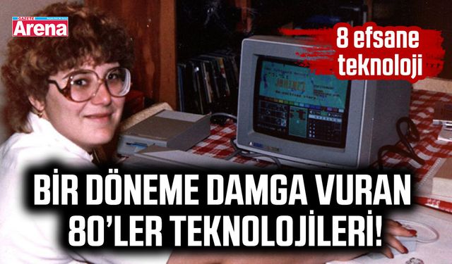 Bir döneme damga vuran 80’ler teknolojileri!
