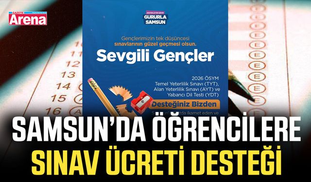 Samsun’da öğrencilere sınav ücreti desteği
