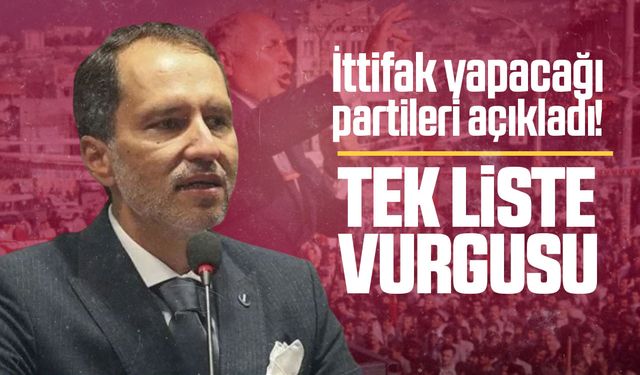 Fatih Erbakan ittifak yapacağı partileri açıkladı