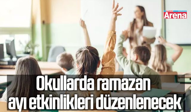 Okullarda ramazan ayı etkinlikleri düzenlenecek