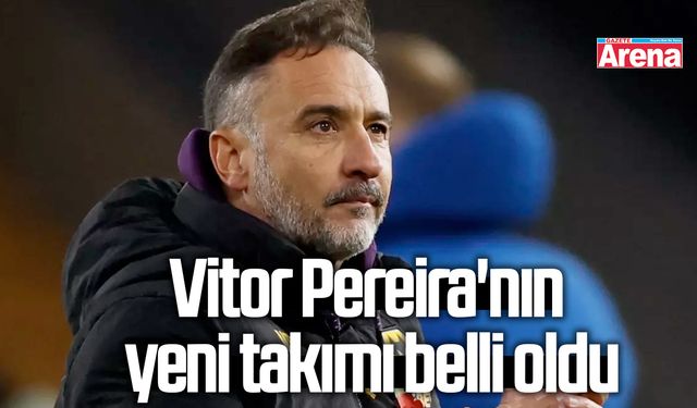 Vitor Pereira'nın yeni takımı belli oldu!