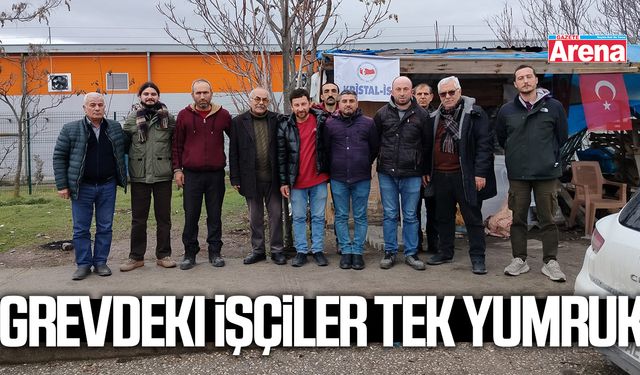 Grevdeki işçiler tek yumruk