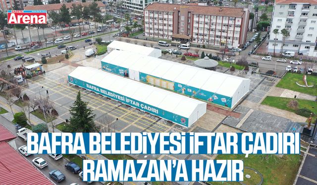 Bafra Belediyesi iftar çadırı ramazana hazır