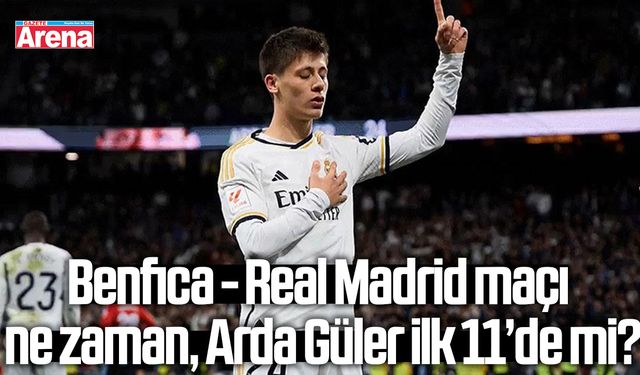 Benfica - Real Madrid maçı ne zaman?