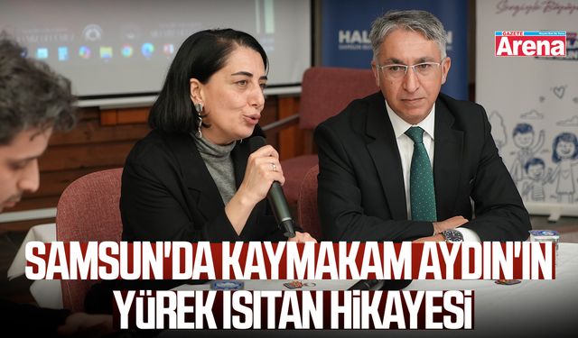 Samsun'da Kaymakam Aydın'ın yürek ısıtan hikayesi
