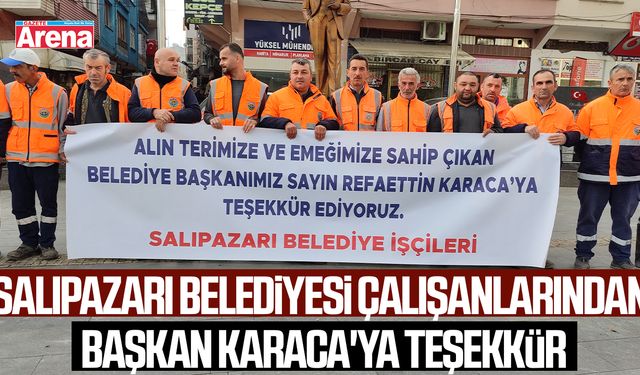 Salıpazarı Belediyesi çalışanlarından Başkan Karaca'ya teşekkür