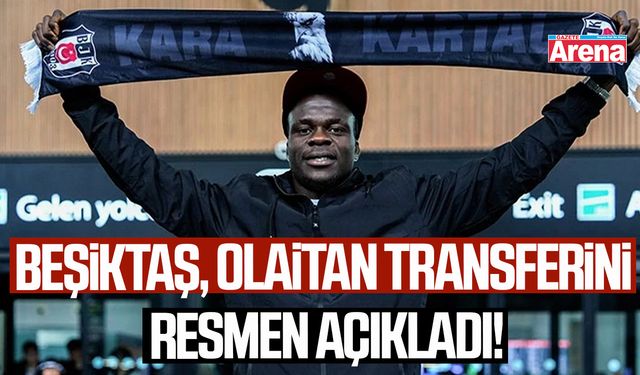 Beşiktaş, Olaitan transferini resmen açıkladı!