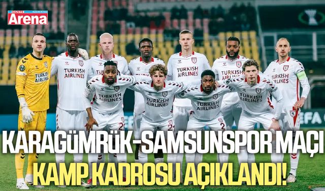 Karagümrük-Samsunspor maçı kamp kadrosu açıklandı!