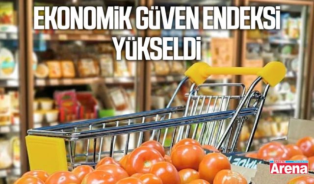 Ekonomik güven endeksi yükseldi