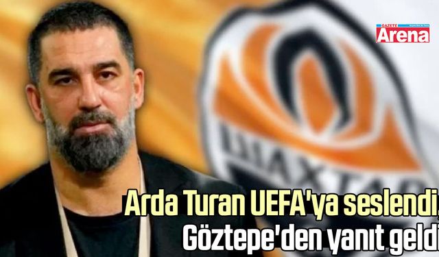 Arda Turan UEFA'ya seslendi, Göztepe'den yanıt geldi