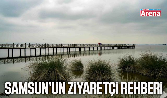 Samsun’un ziyaretçi rehberi