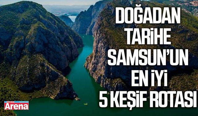 Doğadan tarihe şehrin en iyi 5 keşif rotası