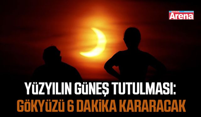 Yüzyılın Güneş Tutulması: Gökyüzü 6 dakika kararacak