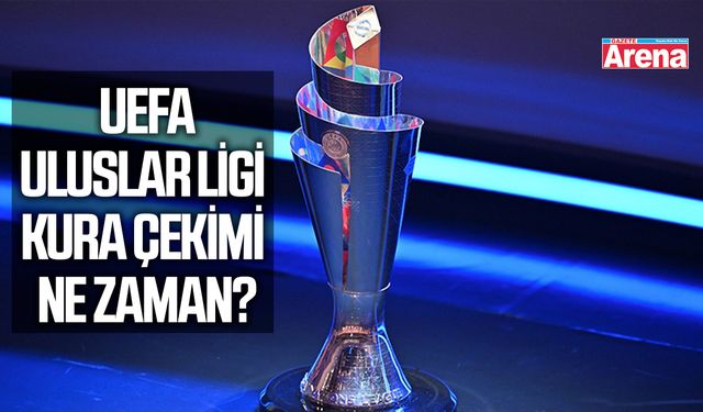 UEFA Uluslar Ligi kura çekimi ne zaman?