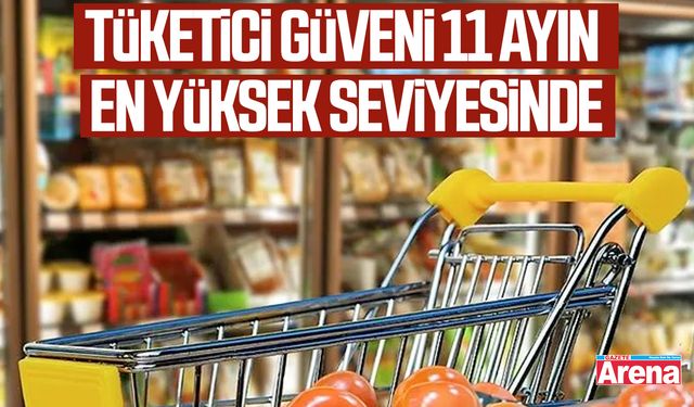 Tüketici güveni 11 ayın en yüksek seviyesinde