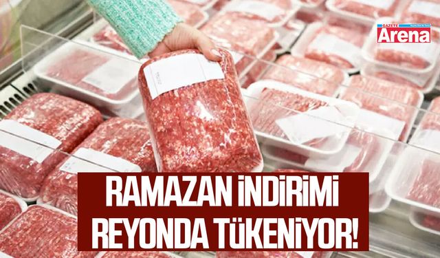 Ramazan indirimi reyonda tükeniyor!