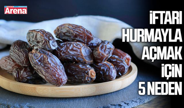 İftarı hurmayla açmak için 5 neden