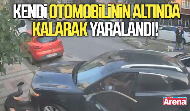 Kendi otomobilinin altında kalarak yaralandı!