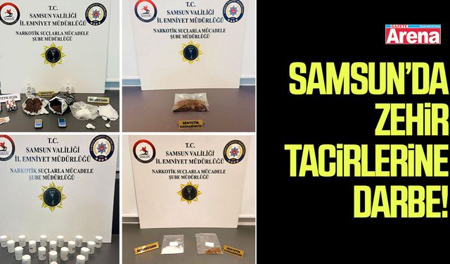 Samsun’da zehir tacirlerine darbe!