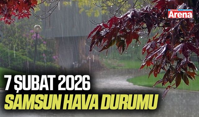 7 Şubat 2026 Samsun hava durumu