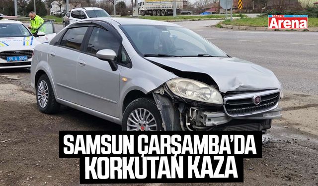Samsun Çarşamba’da korkutan kaza